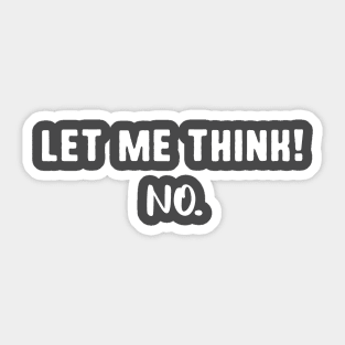 Let me think ! no Sticker